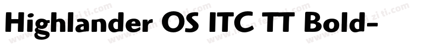 Highlander OS ITC TT Bold字体转换
